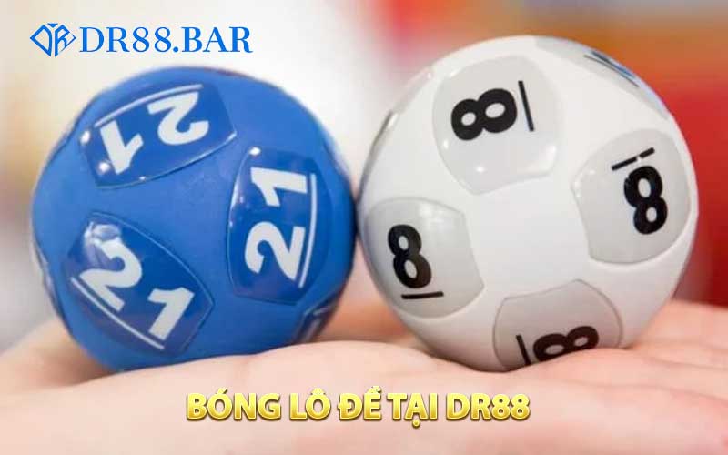 Khái niệm về bóng lô đề tại DR88