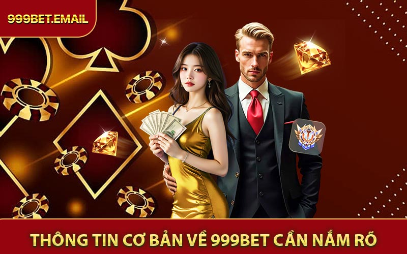Thông tin cơ bản về 999BET cần nắm rõ